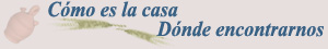 Cmo es la casa. Dnde encontrarnos